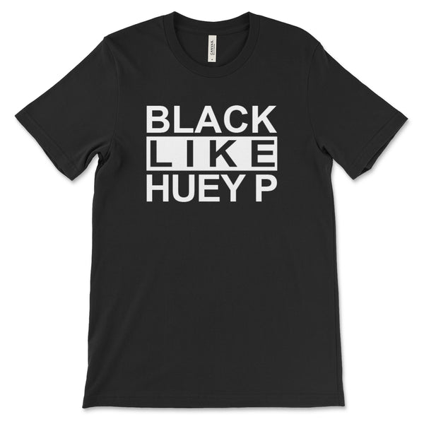 BLACK LIKE HUEY P Unisex T-Shirt